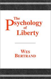 Cover of: The Psychology of Liberty by Wes Bertrand