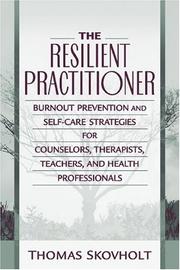 Resilient Practitioner, The by Thomas M. Skovholt