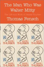 Cover of: The man who was Walter Mitty: the life and work of James Thurber