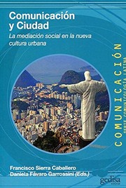 Cover of: Comunicación y ciudad: La mediación social en la nueva cultura urbana