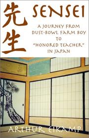 Cover of: Sensei: a journey from dust-bowl farm boy to "Honored Teacher" in Japan