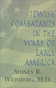 Cover of: Jewish Combatants in the Wars of Early America: American Jewish Combatants in the Wars of Early America : All Were Military Casualties--Killed, Wounded, Taken Prisoner, or Seriously Ill in Line of