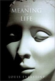 Cover of: The Meaning of Life | Louis Everstine