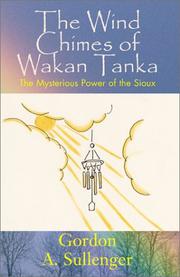 Cover of: The Wind Chimes of Wakan Tanka by Gordon A. Sullenger