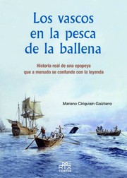 Cover of: Los vascos en la pesca de la ballena: historia real de una epopeya que a menudo se confunde con la leyenda