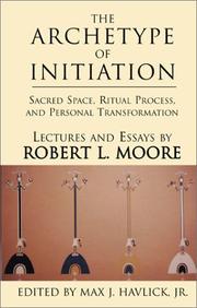 The archetype of initiation by Moore, Robert L.