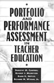 Portfolio and performance assessment in teacher education by Dorothy M. Campbell, Beverly J. Melenyzer, Diane H. Nettles, Richard M. Wyman Jr.
