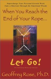 Cover of: When You Reach The End Of Your Rope, Let Go! by Geoffrey Rose