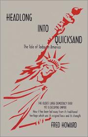 Cover of: Headlong into quicksand: the tale of today in America, the oldest large democracy ever, yet a decaying empire