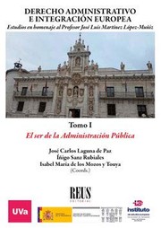 Cover of: Derecho Administrativo e integración europea : Tomo I: El ser de la Administración Pública - Estudios en homenaje al Profesor José Luis Martínez López Muñiz