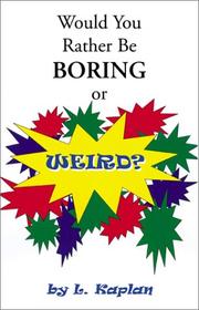 Cover of: Would You Rather Be Boring or Weird