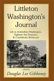 Cover of: Littleton Washington's journal: life in Antebellum, Washington, vigilante San Francisco & Confederate Richmond