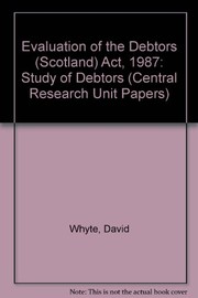 Cover of: Evaluation of the Debtors (Scotland) Act 1987: Study of Debtors (Evaluation of the Debtors (Scotland) Act 1987)