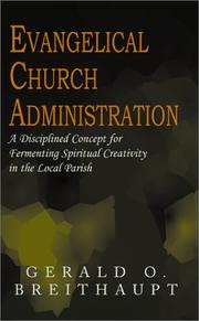 Cover of: Evangelical church administration: a disciplined concept for fermenting spiritual creativity in the local parish