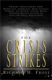 Cover of: The Crisis Strikes: Crisis Solutions For by Richard H. Frost, Richard H. Frost