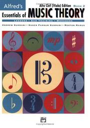 Cover of: Essentials of Music Theory, Alto Clef Edition, Bk. 2 (Essentials of Music Theory) by Karen Surmani, Morton Manus, Andrew Surmani