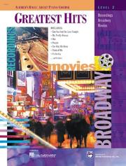 Cover of: Greatest Hits, Level 2: Recordings, Broadway, Movies (Alfred's Basic Adult Piano Course Series)
