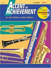 Cover of: Accent on Achievement, B flat Clarinet Book 1 by Mark Williams, John O'Reilly, John O'Reilly - undifferentiated, Mark Williams