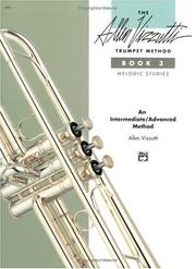 Cover of: The Allen Vizzutti Trumpet Method, Book 3 (Melodic Studies)