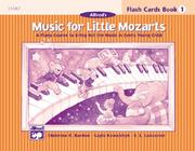 Cover of: Music for Little Mozarts, Flash Cards, Level 1 (Music for Little Mozarts) by Christine Barden, Gayle Kowalchyk, E. Lancaster