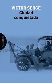 Cover of: Ciudad conquistada by Victor Serge, Luis González Castro