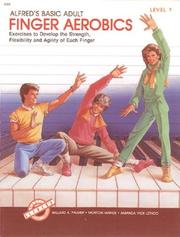 Cover of: Alfred's Basic Adult Piano Course, Finger Aerobics Book 1 (Alfred's Basic Adult Piano Course)