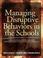 Cover of: Managing Disruptive Behaviors in the Schools