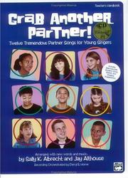 Cover of: Grab Another Partner! Twelve Tremendous Partner Songs for Young Singers (Teacher's Handbook & CD)