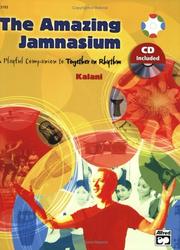 Cover of: The Amazing Jamnasium: A Playful Companion to Together in Rhythm (Book & Enhanced Cd)