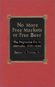 Cover of: No more free markets or free beer: the Progressive Era in Nebraska, 1900-1924