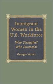 Cover of: Immigrant Women in the U.S. Workforce: Who Struggles? Who Succeeds?: Who Struggles? Who Succeeds?