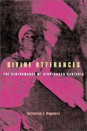 Cover of: Divine utterances: the performance of Afro-Cuban Santería