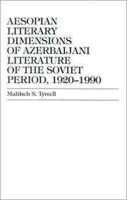 Aesopian literary dimensions of Azerbaijani literature of the Soviet period, 1920-1990 by Maliheh S. Tyrrell