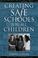 Cover of: Creating Safe Schools for All Children