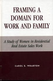 Cover of: Framing a domain for work and family: a study of women in residential real estate sales work