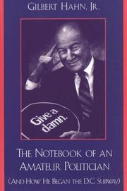 The notebook of an amateur politician by Gilbert Hahn