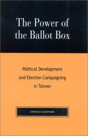 Cover of: The Power of the Ballot Box: Political Development and Election Campaigning in Taiwan