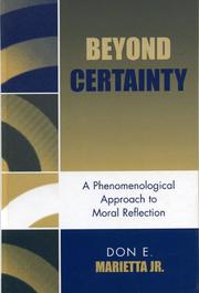 Cover of: Beyond certainty: a phenomenological approach to moral reflection