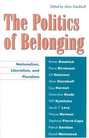 Cover of: The politics of belonging: nationalism, liberalism, and pluralism