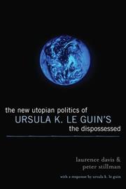 Cover of: The new utopian politics of Ursula K. Le Guin
