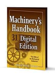 Cover of: Machinery's Handbook 31 Digital Edition: An Easy-Access Value-Added Package