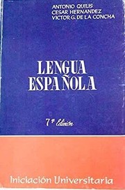 Cover of: LENGUA ESPAÑOLA. INICIACION UNIVERSITARIA by Antonio Quilis
