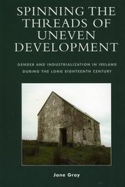 Cover of: Spinning the threads of uneven development: gender and industrialization in Ireland during the long eighteenth century