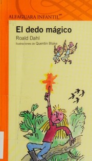 Cover of: El dedo mágico by Roald Dahl, Quentin Blake