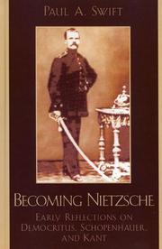 Cover of: Becoming Nietzsche: early reflections on Democritus, Schopenhauer, and Kant