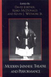 Cover of: Modern Japanese theatre and performance by edited by David Jortner, Keiko McDonald, and Kevin J. Wetmore, Jr.