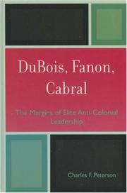 Cover of: DuBois, Fanon, Cabral: The Margins of Elite Anti-Colonial Leadership