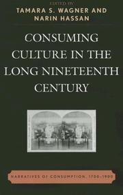 Cover of: Consuming Culture in the Long Nineteenth Century by Narin Hassan, Tamara S. Wagner