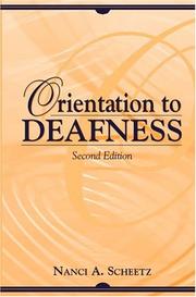 Cover of: Orientation to deafness by Nanci A. Scheetz, Nanci A. Scheetz