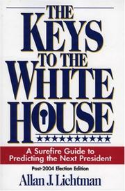 Cover of: The Keys to the White House by Allan J. Lichtman, Allan J. Lichtman